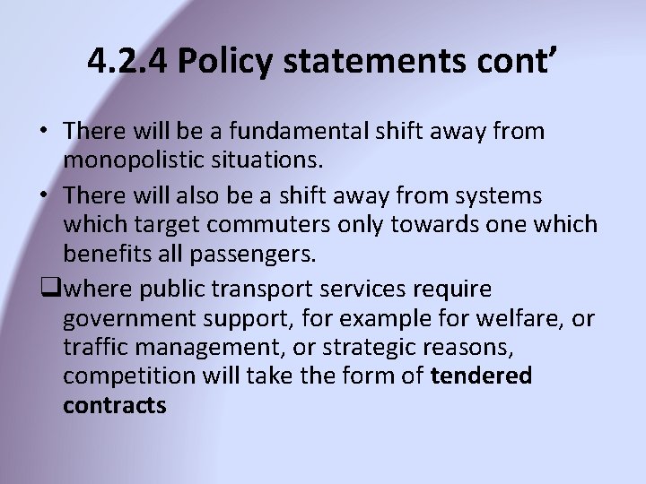 4. 2. 4 Policy statements cont’ • There will be a fundamental shift away 4. 2. 4 Policy statements cont’ • There will be a fundamental shift away