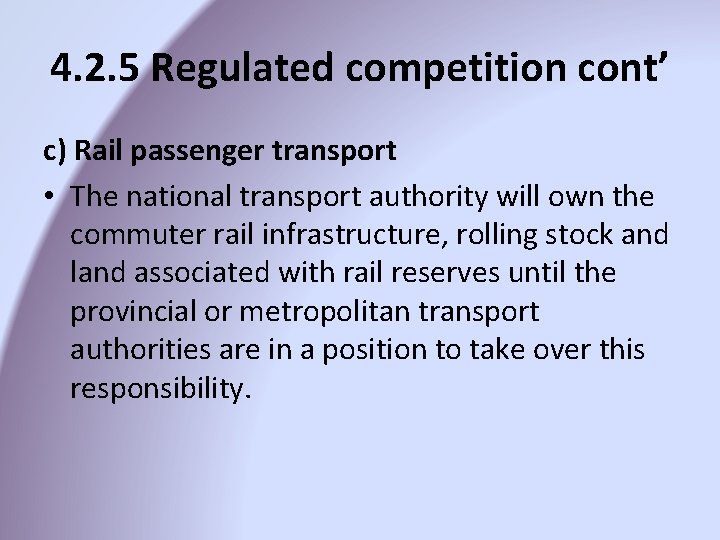 4. 2. 5 Regulated competition cont’ c) Rail passenger transport • The national transport 4. 2. 5 Regulated competition cont’ c) Rail passenger transport • The national transport