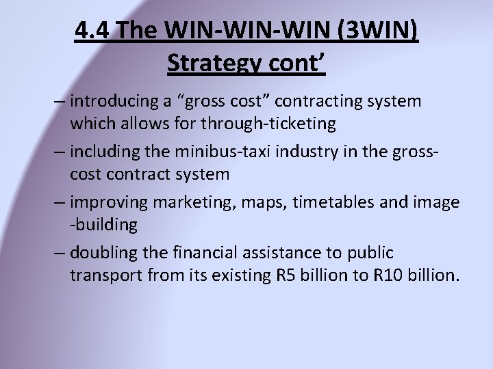 4. 4 The WIN-WIN (3 WIN) Strategy cont’ – introducing a “gross cost” contracting 4. 4 The WIN-WIN (3 WIN) Strategy cont’ – introducing a “gross cost” contracting