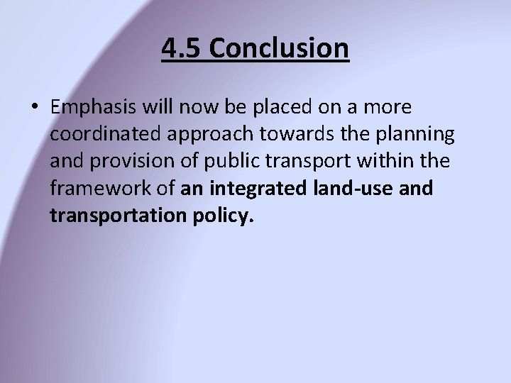 4. 5 Conclusion • Emphasis will now be placed on a more coordinated approach 4. 5 Conclusion • Emphasis will now be placed on a more coordinated approach
