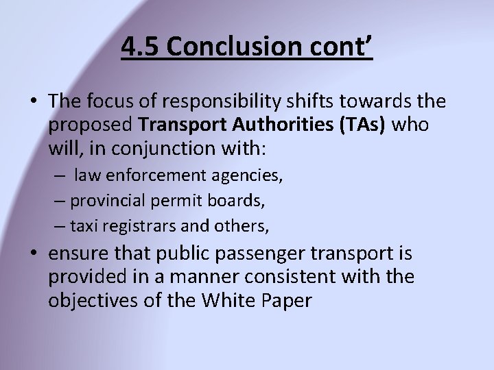 4. 5 Conclusion cont’ • The focus of responsibility shifts towards the proposed Transport 4. 5 Conclusion cont’ • The focus of responsibility shifts towards the proposed Transport