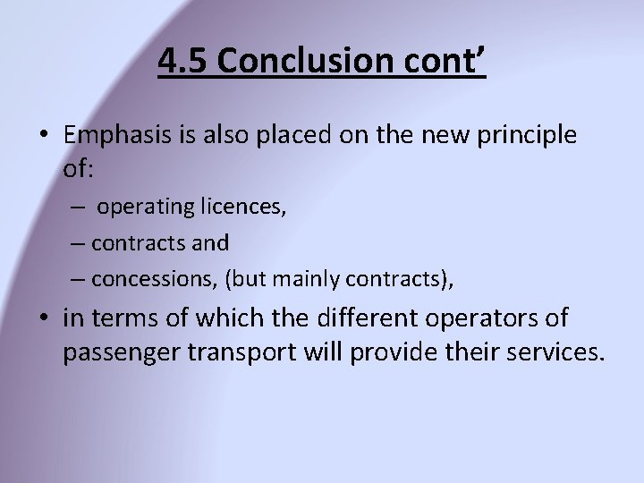 4. 5 Conclusion cont’ • Emphasis is also placed on the new principle of: 4. 5 Conclusion cont’ • Emphasis is also placed on the new principle of: