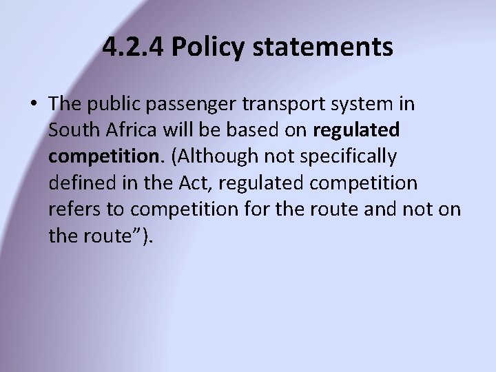 4. 2. 4 Policy statements • The public passenger transport system in South Africa 4. 2. 4 Policy statements • The public passenger transport system in South Africa