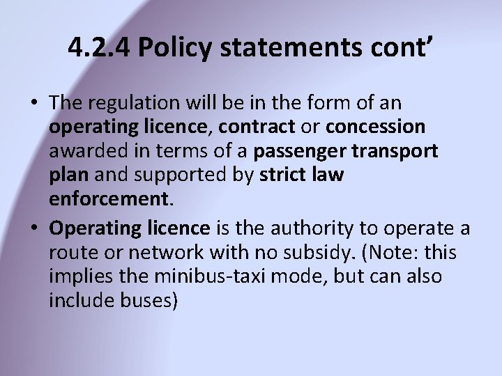 4. 2. 4 Policy statements cont’ • The regulation will be in the form 4. 2. 4 Policy statements cont’ • The regulation will be in the form