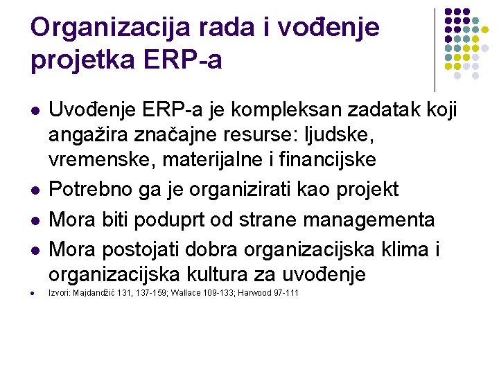 Organizacija rada i vođenje projetka ERP-a l l l Uvođenje ERP-a je kompleksan zadatak
