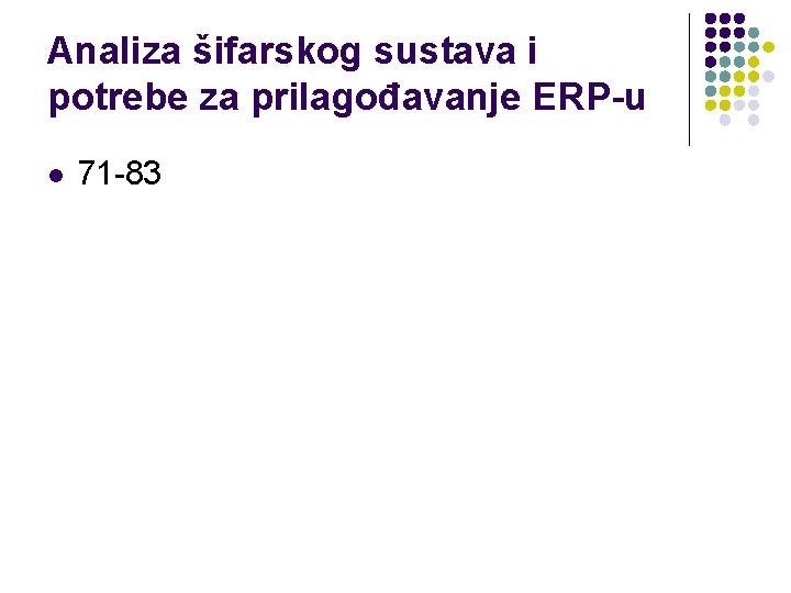 Analiza šifarskog sustava i potrebe za prilagođavanje ERP-u l 71 -83 