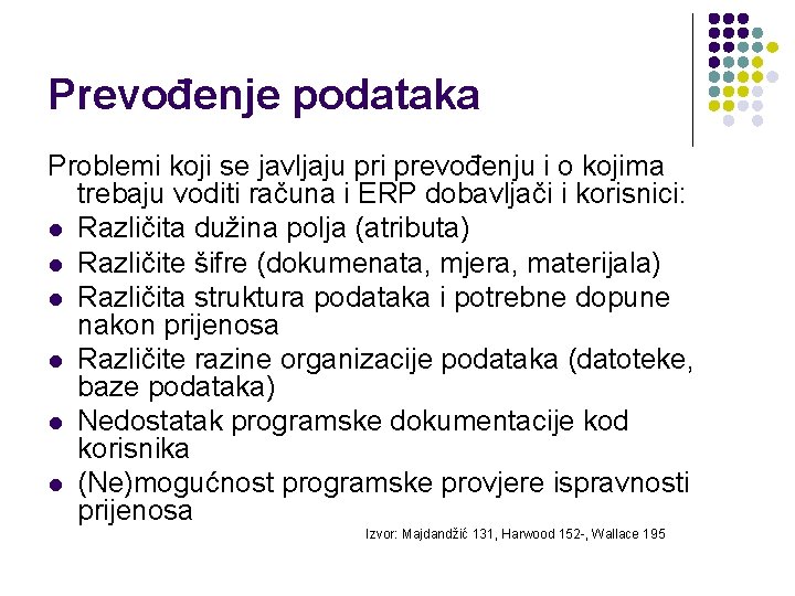 Prevođenje podataka Problemi koji se javljaju pri prevođenju i o kojima trebaju voditi računa