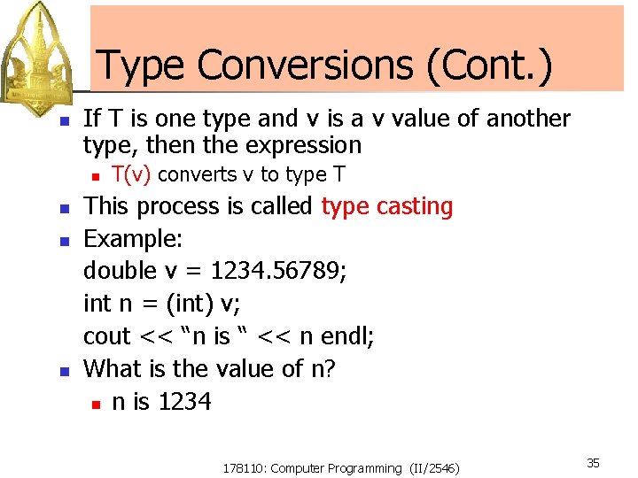 Type Conversions (Cont. ) n If T is one type and v is a Type Conversions (Cont. ) n If T is one type and v is a