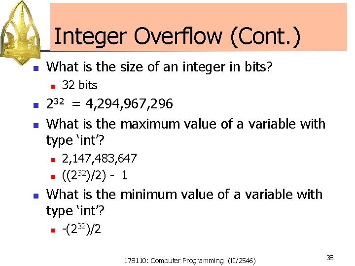 Integer Overflow (Cont. ) n What is the size of an integer in bits? Integer Overflow (Cont. ) n What is the size of an integer in bits?