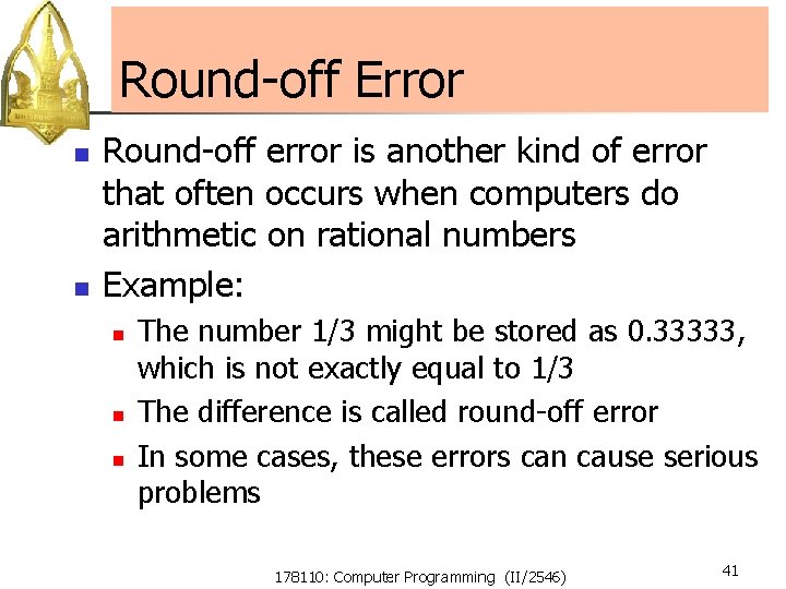 Round-off Error n n Round-off error is another kind of error that often occurs Round-off Error n n Round-off error is another kind of error that often occurs