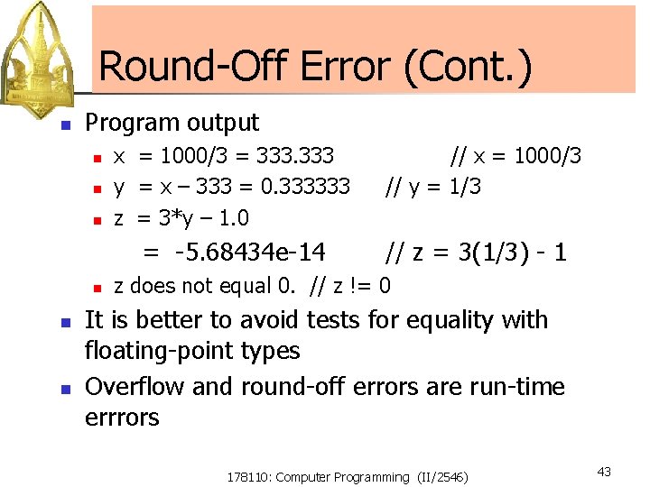 Round-Off Error (Cont. ) n Program output n n n x = 1000/3 = Round-Off Error (Cont. ) n Program output n n n x = 1000/3 =