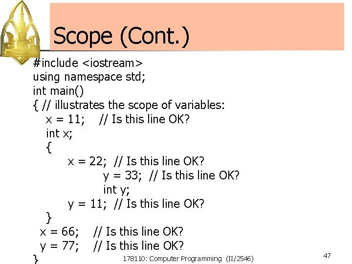 Scope (Cont. ) #include <iostream> using namespace std; int main() { // illustrates the Scope (Cont. ) #include <iostream> using namespace std; int main() { // illustrates the