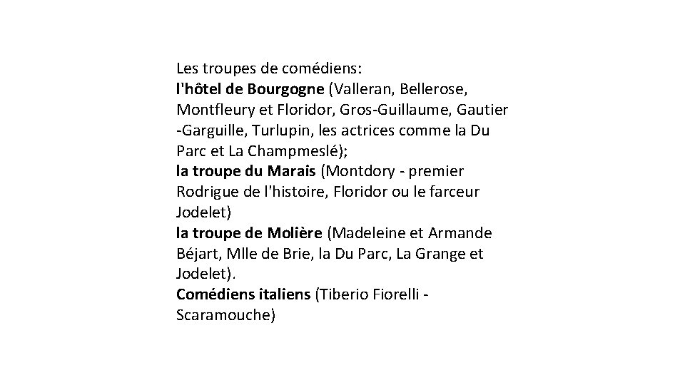 Les troupes de comédiens: l'hôtel de Bourgogne (Valleran, Bellerose, Montfleury et Floridor, Gros-Guillaume, Gautier