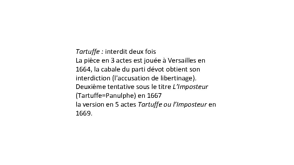 Tartuffe : interdit deux fois La pièce en 3 actes est jouée à Versailles