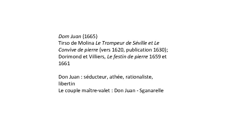 Dom Juan (1665) Tirso de Molina Le Trompeur de Séville et Le Convive de