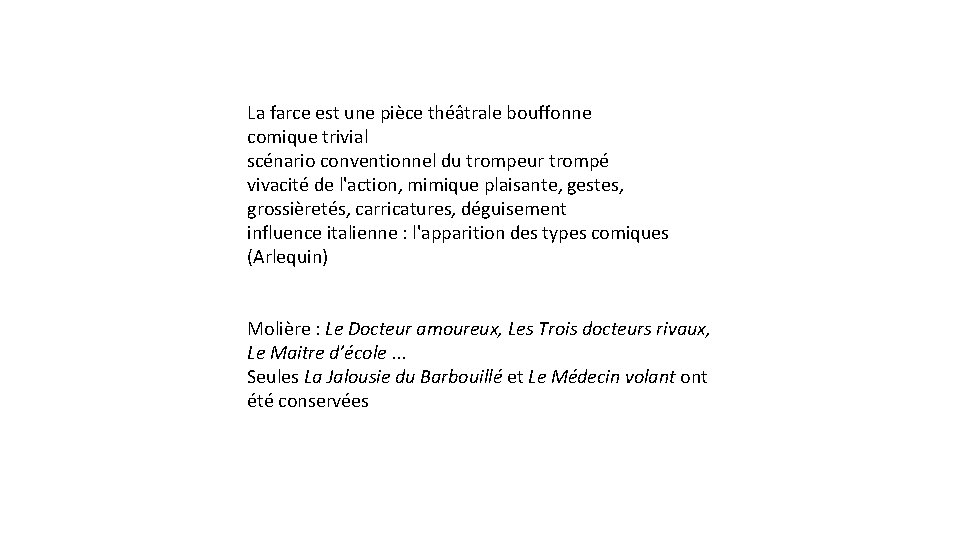 La farce est une pièce théâtrale bouffonne comique trivial scénario conventionnel du trompeur trompé