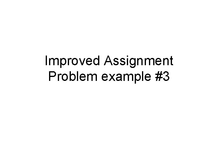 Improved Assignment Problem example #3 