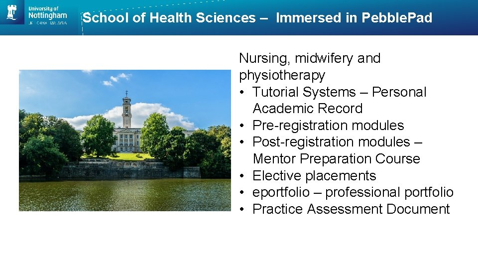 School of Health Sciences – Immersed in Pebble. Pad Nursing, midwifery and physiotherapy •