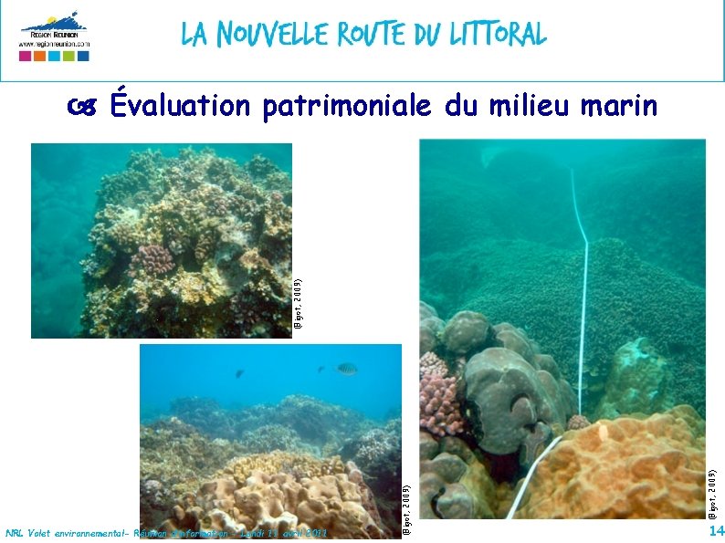 NRL Volet environnemental- Réunion d’information - Lundi 11 avril 2011 (Bigot, 2009) Évaluation patrimoniale