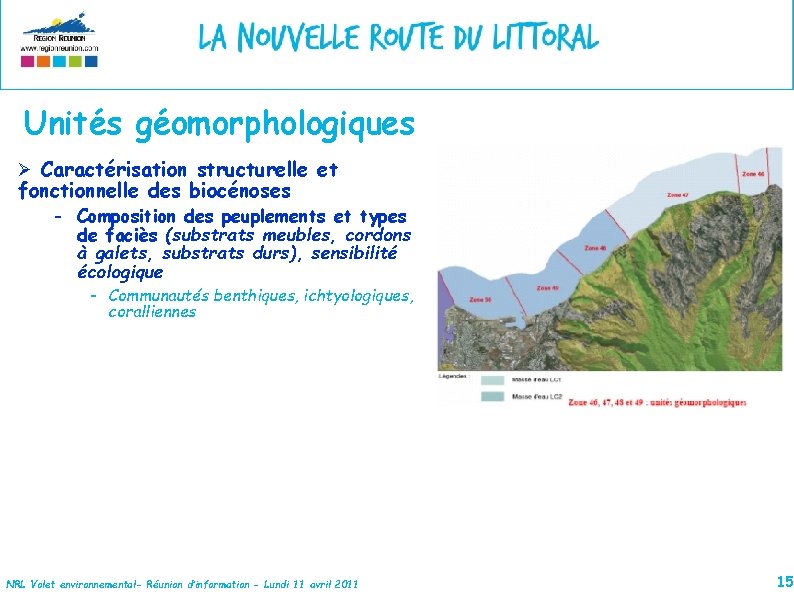 Unités géomorphologiques Ø Caractérisation structurelle et fonctionnelle des biocénoses - Composition des peuplements et