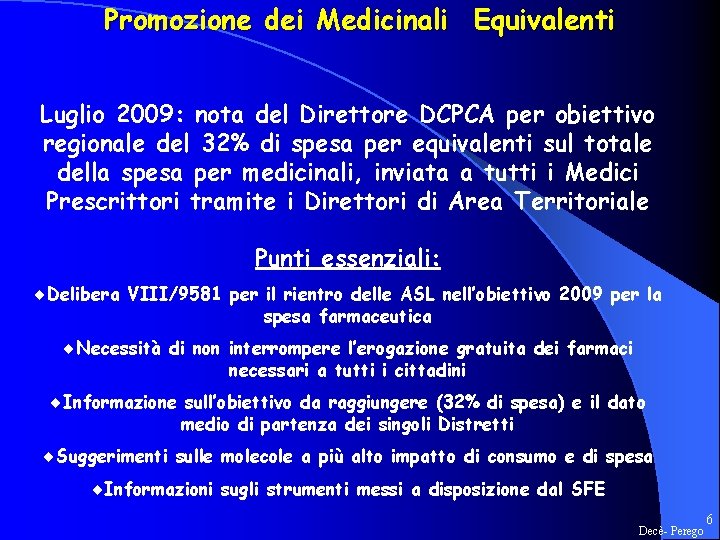 Promozione dei Medicinali Equivalenti Luglio 2009: nota del Direttore DCPCA per obiettivo regionale del