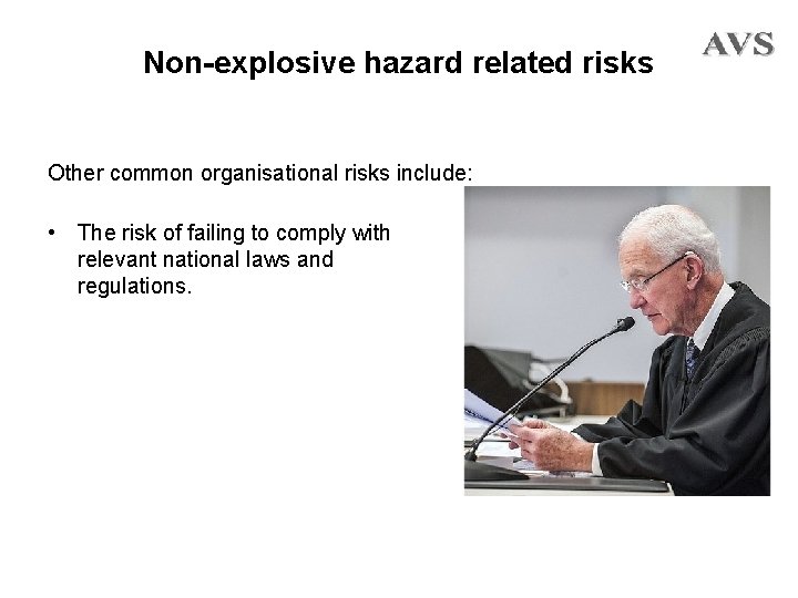Non-explosive hazard related risks Other common organisational risks include: • The risk of failing