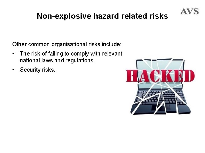 Non-explosive hazard related risks Other common organisational risks include: • The risk of failing