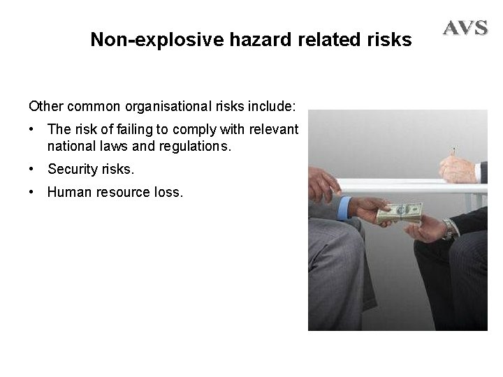 Non-explosive hazard related risks Other common organisational risks include: • The risk of failing