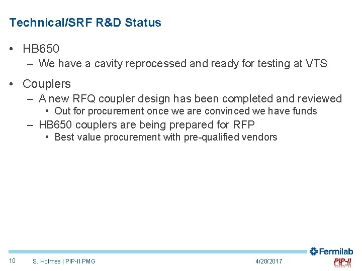 Technical/SRF R&D Status • HB 650 – We have a cavity reprocessed and ready