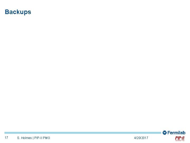 Backups 17 S. Holmes | PIP-II PMG 4/20/2017 