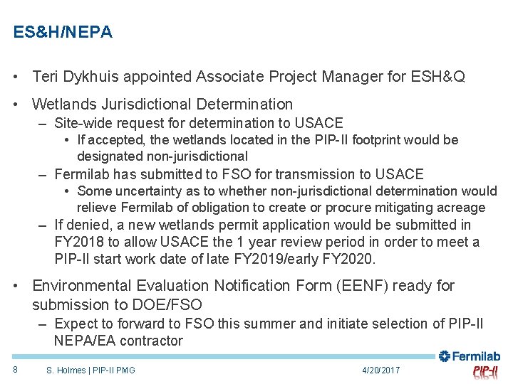 ES&H/NEPA • Teri Dykhuis appointed Associate Project Manager for ESH&Q • Wetlands Jurisdictional Determination