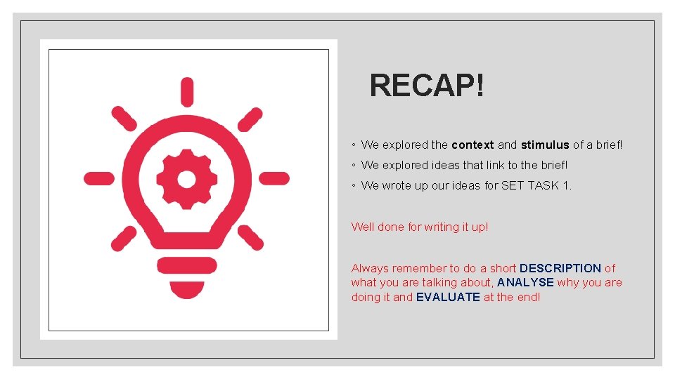 RECAP! ◦ We explored the context and stimulus of a brief! ◦ We explored