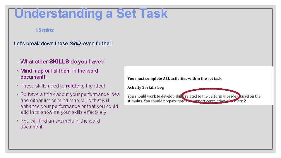 Understanding a Set Task 15 mins Let’s break down those Skills even further! ◦