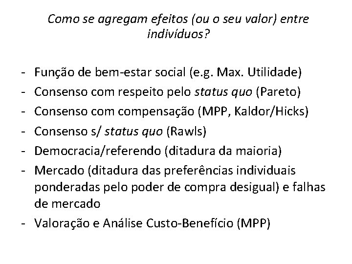 Como se agregam efeitos (ou o seu valor) entre indivíduos? - Função de bem-estar