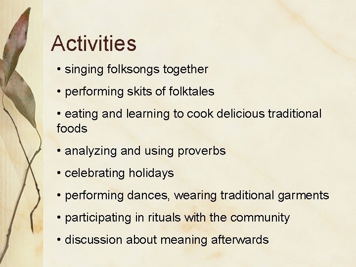 Activities • singing folksongs together • performing skits of folktales • eating and learning