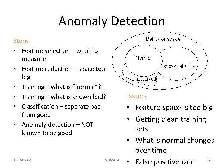 Anomaly Detection Steps • Feature selection – what to measure • Feature reduction –