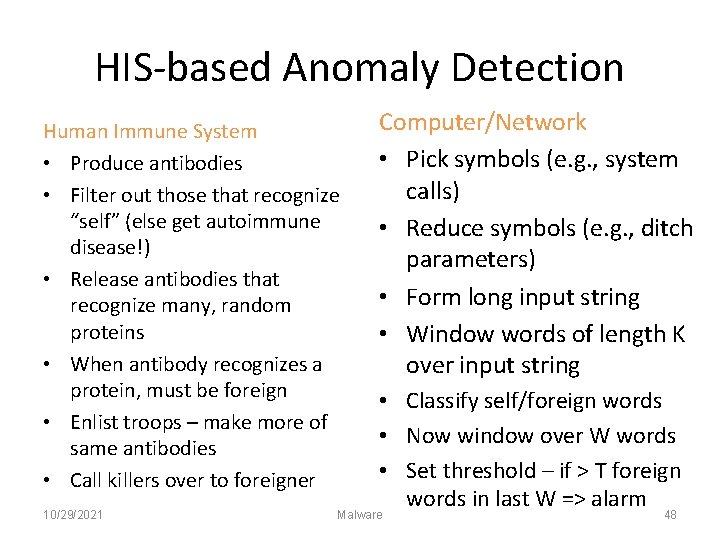 HIS-based Anomaly Detection Human Immune System • Produce antibodies • Filter out those that