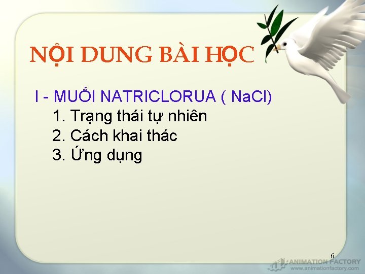 NỘI DUNG BÀI HỌC I - MUỐI NATRICLORUA ( Na. Cl) 1. Trạng thái