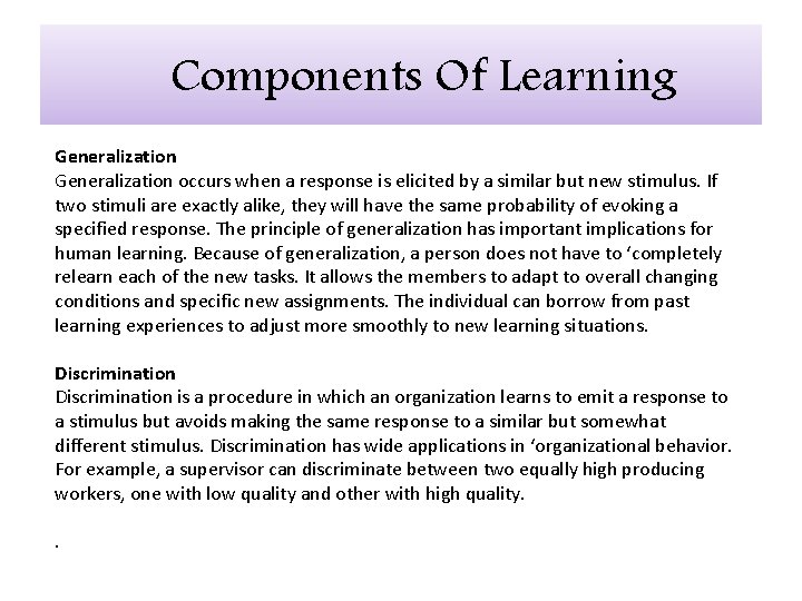 Components Of Learning Generalization occurs when a response is elicited by a similar but