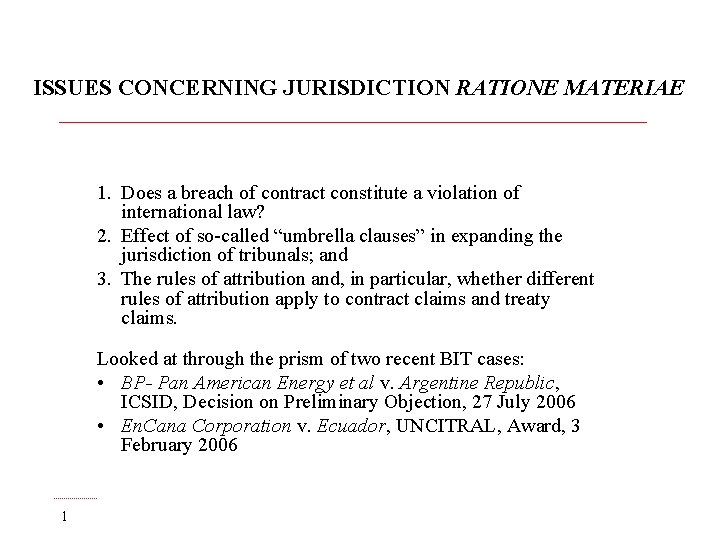 ISSUES CONCERNING JURISDICTION RATIONE MATERIAE 1. Does a breach of contract constitute a violation