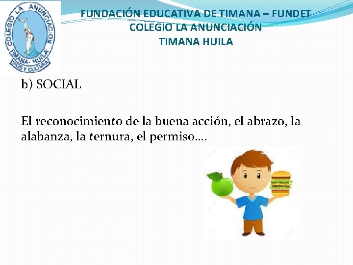 FUNDACIÓN EDUCATIVA DE TIMANA – FUNDET COLEGIO LA ANUNCIACIÓN TIMANA HUILA b) SOCIAL El