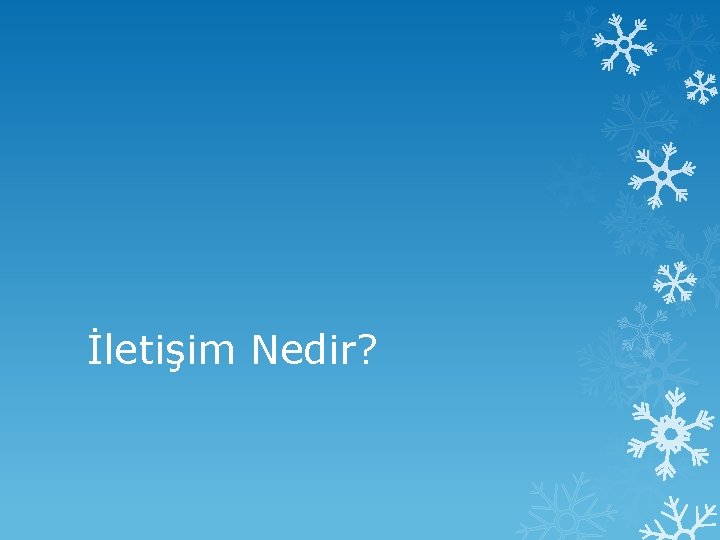 İletişim Nedir? 