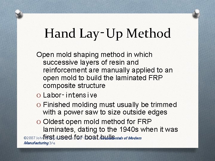 Hand Lay‑Up Method Open mold shaping method in which successive layers of resin and