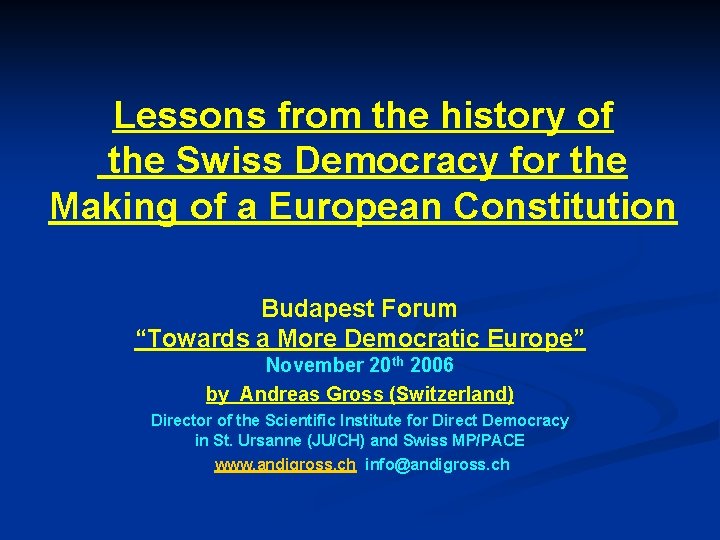 Lessons from the history of the Swiss Democracy for the Making of a European