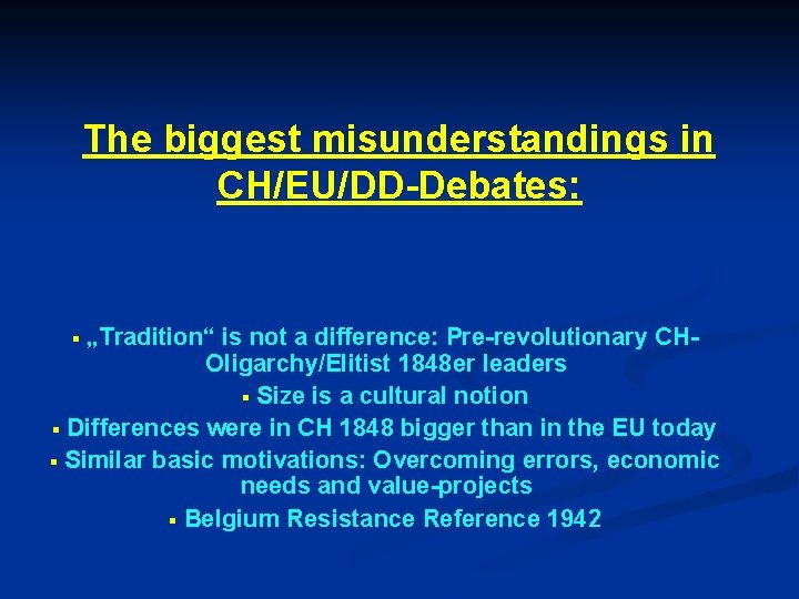 The biggest misunderstandings in CH/EU/DD-Debates: „Tradition“ is not a difference: Pre-revolutionary CHOligarchy/Elitist 1848 er