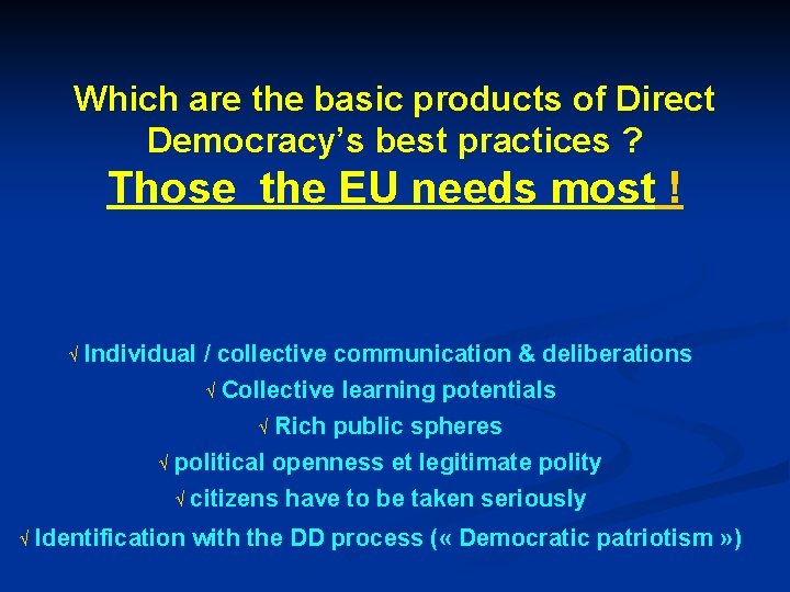 Which are the basic products of Direct Democracy’s best practices ? Those the EU
