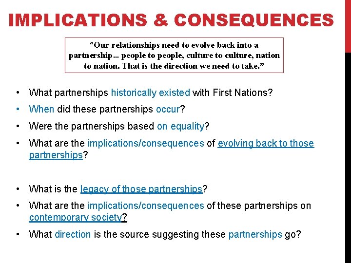 IMPLICATIONS & CONSEQUENCES “Our relationships need to evolve back into a partnership… people to