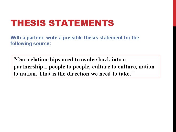 THESIS STATEMENTS With a partner, write a possible thesis statement for the following source: