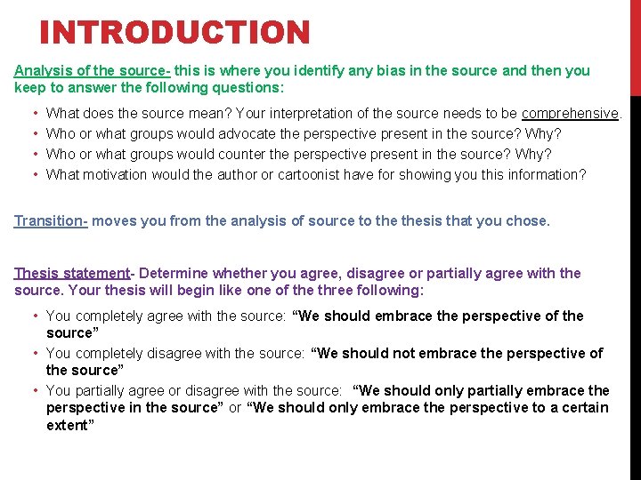 INTRODUCTION Analysis of the source- this is where you identify any bias in the