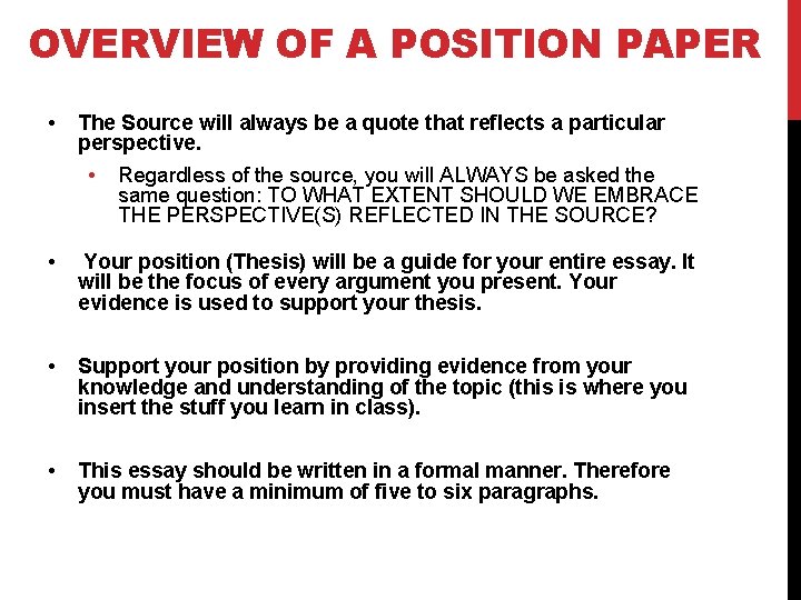 OVERVIEW OF A POSITION PAPER • The Source will always be a quote that